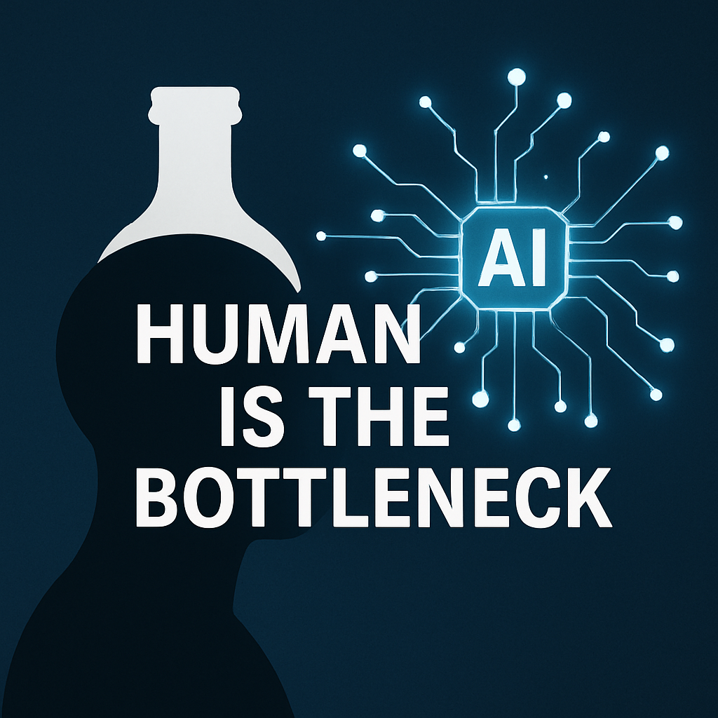 Human is the bottleneck